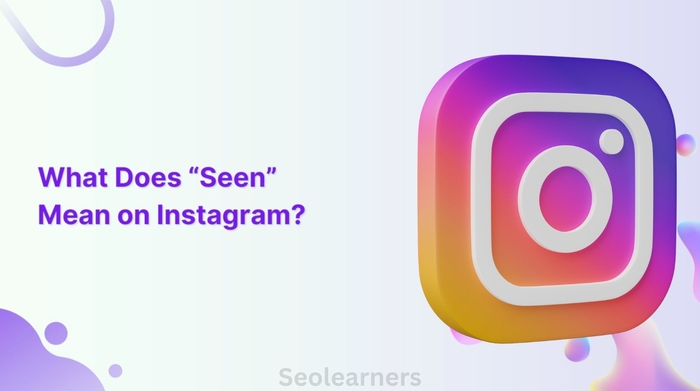 what-does-seen-mean-on-instagram-explained-by-seolearners